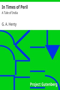 In Times of Peril: A Tale of India by G. A. Henty (english novels for students .txt) 📕 - American Library Books 📚 Read (28910) Books Online Free