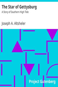 The Star of Gettysburg: A Story of Southern High Tide by Joseph A. Altsheler (free ebooks for android .txt) 📕 - American Library Books 📚 Read (28910) Books Online Free