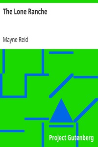 The Lone Ranche by Mayne Reid (good e books to read .txt) 📕 - American Library Books 📚 Read (28910) Books Online Free