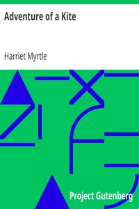 Adventure of a Kite by Harriet Myrtle (ebook reader online TXT) 📕 - American Library Books 📚 Read (28910) Books Online Free