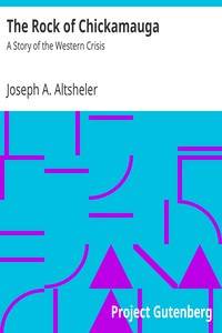 The Rock of Chickamauga: A Story of the Western Crisis by Joseph A. Altsheler (best ebook reader for surface pro .txt) 📕 - American Library Books 📚 Read (28910) Books Online Free