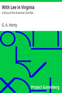 With Lee in Virginia: A Story of the American Civil War by G. A. Henty (good book recommendations .txt) 📕 - American Library Books 📚 Read (28910) Books Online Free