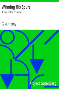 Winning His Spurs: A Tale of the Crusades by G. A. Henty (read people like a book .TXT) 📕 - American Library Books 📚 Read (28910) Books Online Free