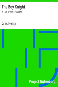 The Boy Knight: A Tale of the Crusades by G. A. Henty (romance novel chinese novels .txt) 📕 - American Library Books 📚 Read (28910) Books Online Free
