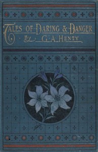 Tales of Daring and Danger by G. A. Henty (most inspirational books of all time txt) 📕 - American Library Books 📚 Read (28910) Books Online Free