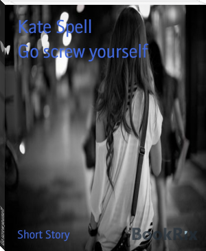 Go screw yourself by Kate Spell (best ereader for pdf and epub TXT) 📕 - American Library Books 📚 Read (28910) Books Online Free