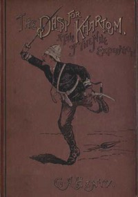 The Dash for Khartoum: A Tale of the Nile Expedition by G. A. Henty (top 10 best books of all time .txt) 📕 - American Library Books 📚 Read (28910) Books Online Free