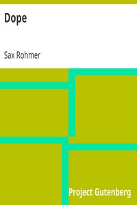 Dope by Sax Rohmer (desktop ebook reader txt) 📕 - American Library Books 📚 Read (28910) Books Online Free