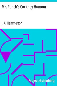 Mr. Punch's Cockney Humour by J. A. Hammerton (books to get back into reading .TXT) 📕 - American Library Books 📚 Read (28910) Books Online Free