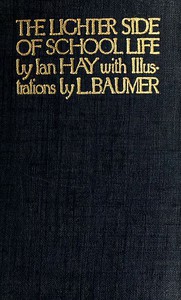 The Lighter Side of School Life by Ian Hay (top 20 books to read TXT) 📕 - American Library Books 📚 Read (28910) Books Online Free