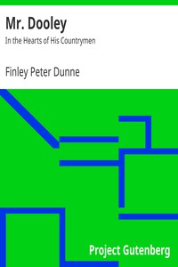 Mr. Dooley: In the Hearts of His Countrymen by Finley Peter Dunne (classic books for 10 year olds txt) 📕 - American Library Books 📚 Read (28910) Books Online Free