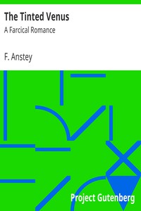 The Tinted Venus: A Farcical Romance by F. Anstey (book recommendations for young adults TXT) 📕 - American Library Books 📚 Read (28910) Books Online Free