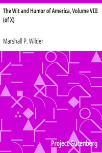 The Wit and Humor of America, Volume VIII (of X) by Marshall P. Wilder (read full novel txt) 📕 - American Library Books 📚 Read (28910) Books Online Free
