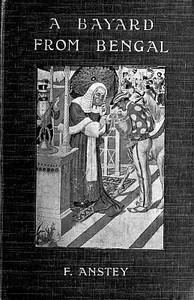 A Bayard From Bengal<br />Being some account of the Magnificent and Spanking Career of Chunder Binda by F. Anstey (classic children's novels TXT) 📕 - American Library Books 📚 Read (28910) Books Online Free