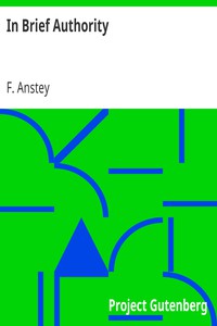 In Brief Authority by F. Anstey (accelerated reader books .txt) 📕 - American Library Books 📚 Read (28910) Books Online Free