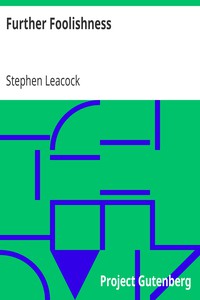 Further Foolishness by Stephen Leacock (howl and other poems .TXT) 📕 - American Library Books 📚 Read (28910) Books Online Free