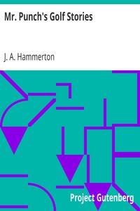 Mr. Punch's Golf Stories by J. A. Hammerton (interesting novels to read .TXT) 📕 - American Library Books 📚 Read (28910) Books Online Free