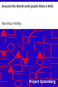 Around the World with Josiah Allen's Wife by Marietta Holley (ereader with dictionary .TXT) 📕 - American Library Books 📚 Read (28910) Books Online Free