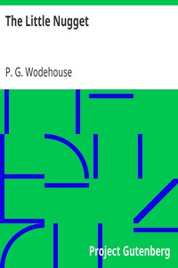 The Little Nugget by P. G. Wodehouse (best non fiction books of all time .txt) 📕 - American Library Books 📚 Read (28910) Books Online Free