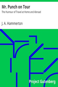 Mr. Punch on Tour: The Humour of Travel at Home and Abroad by J. A. Hammerton (best mobile ebook reader txt) 📕 - American Library Books 📚 Read (28910) Books Online Free