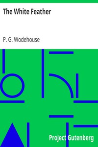 The White Feather by P. G. Wodehouse (classic book list .txt) 📕 - American Library Books 📚 Read (28910) Books Online Free