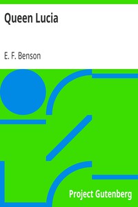Queen Lucia by E. F. Benson (diy ebook reader .TXT) 📕 - American Library Books 📚 Read (28910) Books Online Free