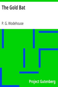 The Gold Bat by P. G. Wodehouse (e textbook reader txt) 📕 - American Library Books 📚 Read (28910) Books Online Free