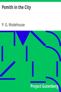 Psmith in the City by P. G. Wodehouse (classic books for 11 year olds TXT) 📕 - American Library Books 📚 Read (28910) Books Online Free