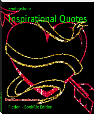 Inspirational Quotes by zzmbrashear (short novels to read .txt) 📕 - American Library Books 📚 Read (28910) Books Online Free