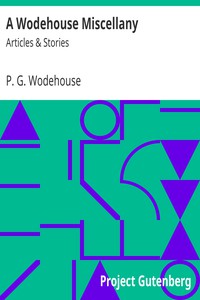 A Wodehouse Miscellany: Articles &amp; Stories by P. G. Wodehouse (best e reader for epub txt) 📕 - American Library Books 📚 Read (28910) Books Online Free