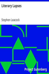 Literary Lapses by Stephen Leacock (i love reading books TXT) 📕 - American Library Books 📚 Read (28910) Books Online Free