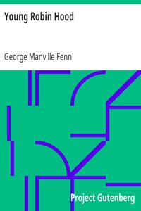 Young Robin Hood by George Manville Fenn (classic children's novels TXT) 📕 - American Library Books 📚 Read (28910) Books Online Free