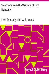 Selections from the Writings of Lord Dunsany by Lord Dunsany (top 10 best books of all time .txt) 📕 - American Library Books 📚 Read (28910) Books Online Free