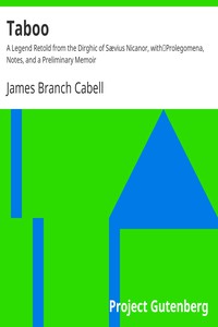 Taboo<br />A Legend Retold from the Dirghic of Sævius Nicanor, with<br />Prolegomena, Notes, and a by James Branch Cabell (top rated books of all time txt) 📕 - American Library Books 📚 Read (28910) Books Online Free