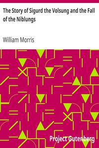 The Story of Sigurd the Volsung and the Fall of the Niblungs by William Morris (top 5 books to read .txt) 📕 - American Library Books 📚 Read (28910) Books Online Free