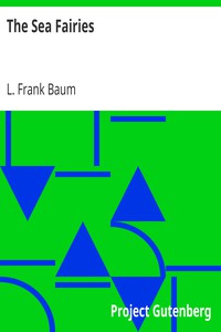 The Sea Fairies by L. Frank Baum (kiss me liar novel english .TXT) 📕 - American Library Books 📚 Read (28910) Books Online Free