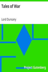 Tales of War by Lord Dunsany (classic fiction txt) 📕 - American Library Books 📚 Read (28910) Books Online Free