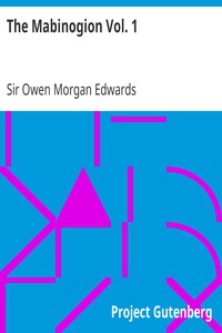 The Mabinogion Vol. 1 by Sir Owen Morgan Edwards and Lady Charlotte Schreiber (best english novels for beginners .TXT) 📕 - American Library Books 📚 Read (28910) Books Online Free