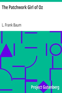 The Patchwork Girl of Oz by L. Frank Baum (english readers TXT) 📕 - American Library Books 📚 Read (28910) Books Online Free