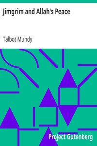 Jimgrim and Allah's Peace by Talbot Mundy (top 20 books to read .TXT) 📕 - American Library Books 📚 Read (28910) Books Online Free