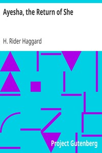 Ayesha, the Return of She by H. Rider Haggard (distant reading txt) 📕 - American Library Books 📚 Read (28910) Books Online Free