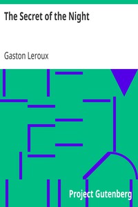 The Secret of the Night by Gaston Leroux (books to read for 12 year olds txt) 📕 - American Library Books 📚 Read (28910) Books Online Free