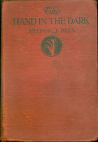 The Hand in the Dark by Arthur J. Rees (amazing books to read txt) 📕 - American Library Books 📚 Read (28910) Books Online Free
