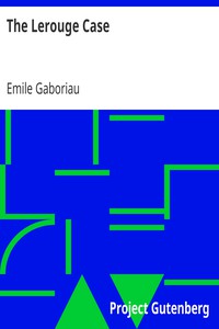 The Lerouge Case by Emile Gaboriau (the dot read aloud .txt) 📕 - American Library Books 📚 Read (28910) Books Online Free