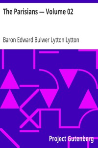 The Parisians — Volume 02 by Baron Edward Bulwer Lytton Lytton (the speed reading book TXT) 📕 - American Library Books 📚 Read (28910) Books Online Free
