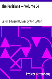 The Parisians — Volume 04 by Baron Edward Bulwer Lytton Lytton (sight word readers txt) 📕 - American Library Books 📚 Read (28910) Books Online Free