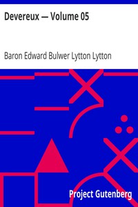 Devereux — Volume 05 by Baron Edward Bulwer Lytton Lytton (reading a book .TXT) 📕 - American Library Books 📚 Read (28910) Books Online Free