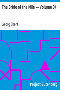 The Bride of the Nile — Volume 04 by Georg Ebers (english love story books TXT) 📕 - American Library Books 📚 Read (28910) Books Online Free