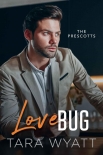 Love Bug (The Prescotts Book 3) by Tara Wyatt (interesting books to read txt) 📕 - American Library Books 📚 Read (28910) Books Online Free