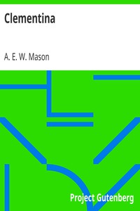 Clementina by A. E. W. Mason (book reader for pc TXT) 📕 - American Library Books 📚 Read (28910) Books Online Free